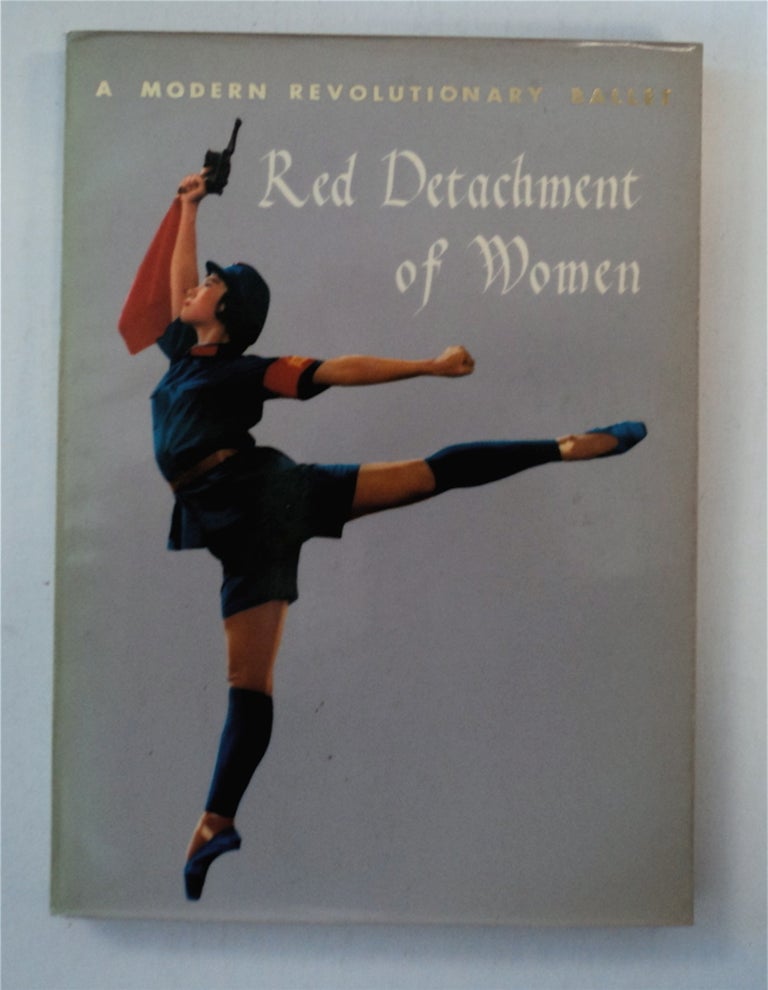 [88076] Red Detachment of Women: A Modern Revolutionary Ballet (May 1970 Script). REVISED COLLECTIVELY BY CHINA BALLET TROUP.