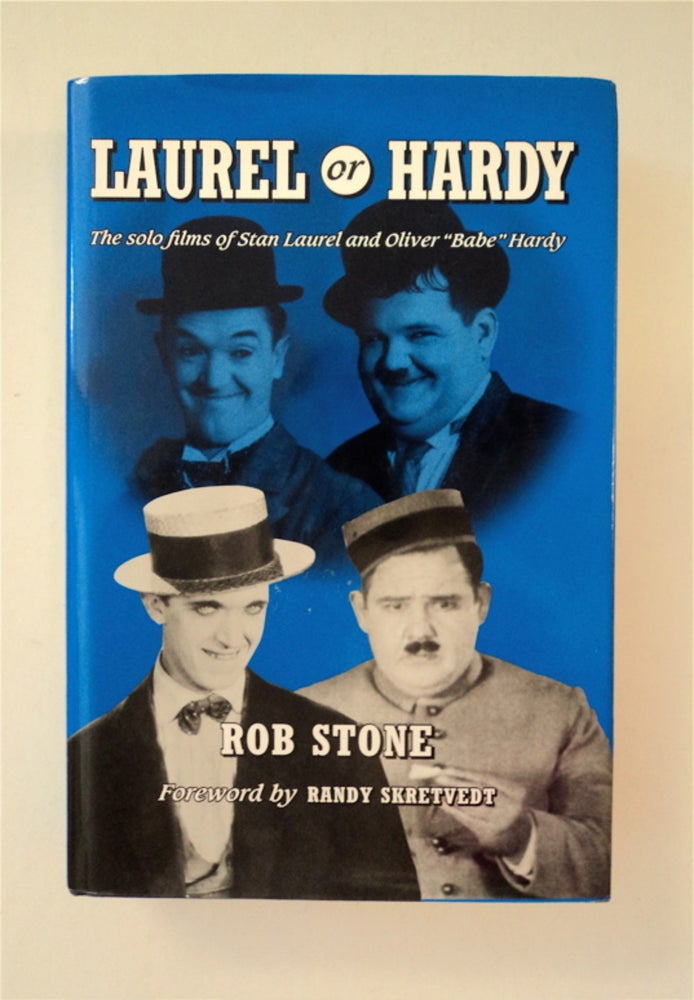 [88115] Laurel or Hardy: The Solo Films of Stan Laurel and Oliver "Babe" Hardy. Rob STONE.