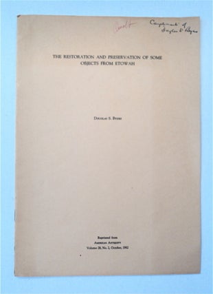 88123] The Restoration and Preservation of Some Objects from Etowah. Douglas S. BYERS