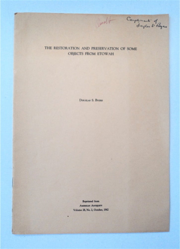 [88123] The Restoration and Preservation of Some Objects from Etowah. Douglas S. BYERS.
