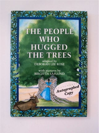 88195] The People Who Hugged the Trees: An Environmental Folk Tale. Deborah Lee ROSE, adapted by