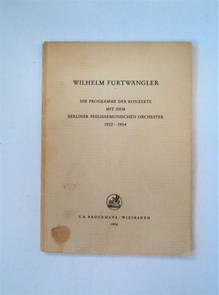 [88238] Die Programme der Konzerte mit dem Berliner Philharmonischen Orchester 1922-1954. Wilhelm FURTWÄNGLER.