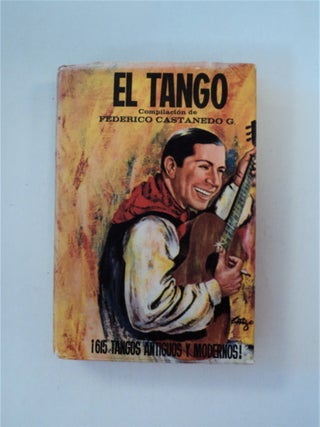88244] El Tango: Compilación de Tangos Antiguos y Modernos. Federico CASTANEDO G., recopil&oacute