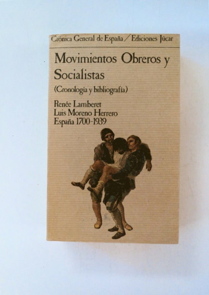 [88248] Movimientos Obreros y Socialistas (Cronologia y Bibliografia), España 1700-1939, Tomo I, Volumen 1.°: 1700-1788. Renée LAMBERET, Luis Moreno Herrero.