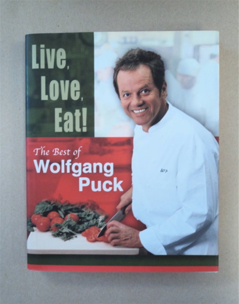 [88265] Live, Love, Eat!: The Best of Wolfgang Puck. Wolfgang PUCK.
