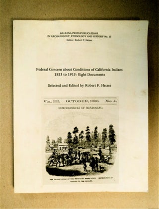 88285] Federal Concern about Conditions of California Indians 1853 to 1913: Eight Documents....