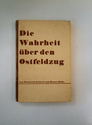 88336] Die Wahrheit über den Ostfeldzug: Dokumente englischer Lügen und Irrtümer mit einer...