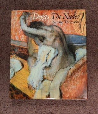 88409] Degas: The Nudes. Richard THOMSON