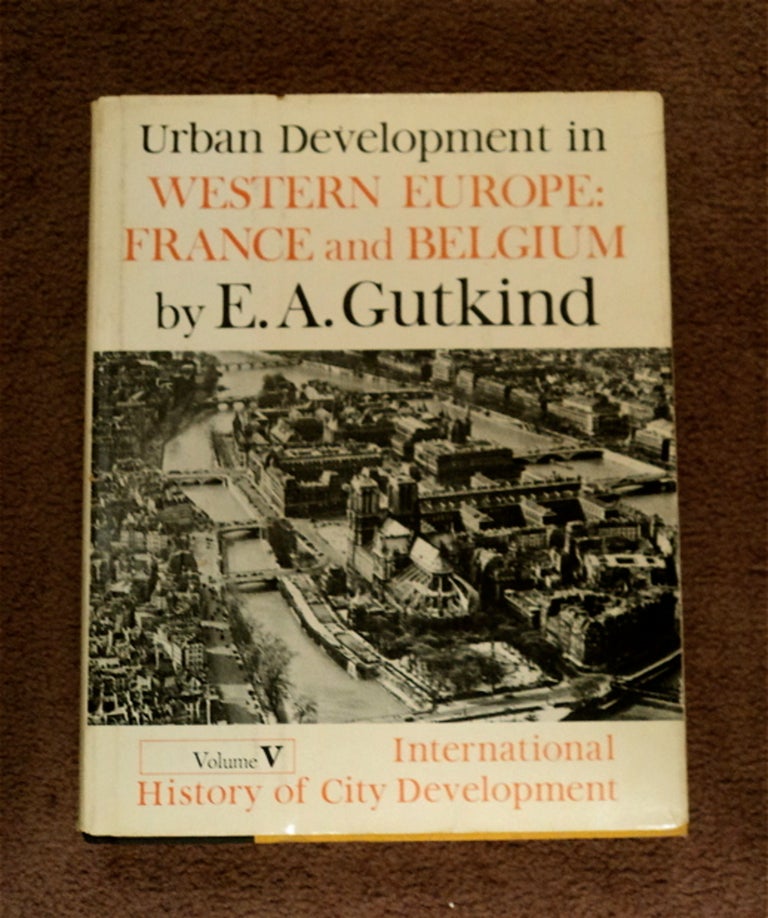 [88411] Urban Development in Western Europe: France and Belgium. E. A. GUTKIND.