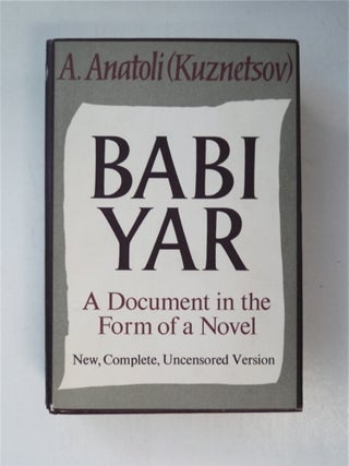 88431] Babi Yar: A Document in the Form of a Novel. A. ANATOLI, KUZNETSOV