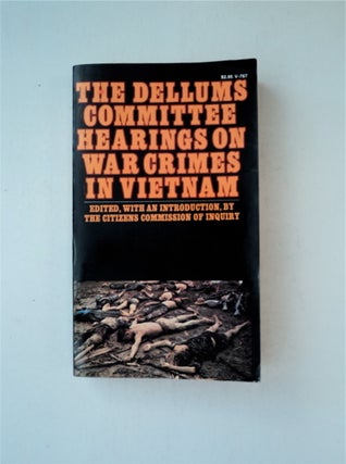 88491] The Dellums Committee Hearings on War Crimes in Vietnam: An Inquiry into Command...