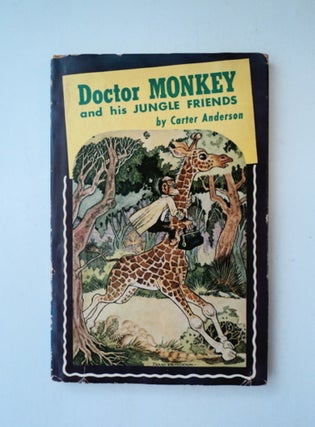 88541] Doctor Monkey and His Jungle Friends. Carter ANDERSON