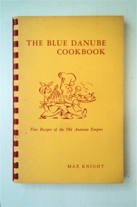 88556] The Blue Danube Cookbook: Fine Recipes of the Old Austrian Empire from Boiled Potatoes to...