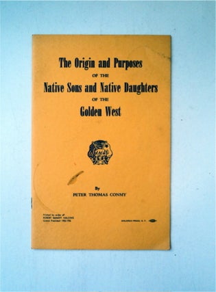 88562] The Origin and Purposes of the Native Sons and Native Daughters of the Golden West. Peter...
