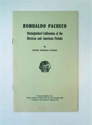 88565] Romualdo Pacheco, Distinguished Californian of the Mexican and American Periods. Peter...