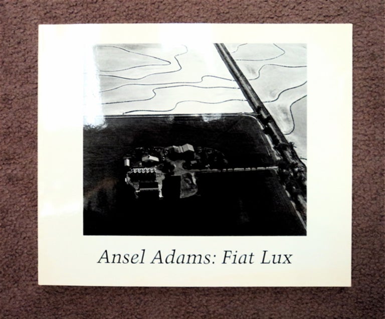 [88573] Ansel Adams: Fiat Lux: The Premier Exhibition of Photographs of the University of California: An Exhibition Produced by the University of California, Irvine, as Part of UCI's 25th Anniversary Celebration. Ansel ADAMS.