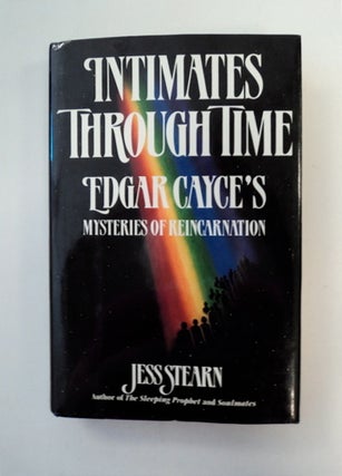 88603] Intimates through Time: Edgar Cayce's Mysteries of Reincarnation. Jess STEARN
