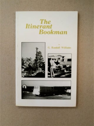 88650] The Itinerant Bookman. G. Randall WILLIAMS