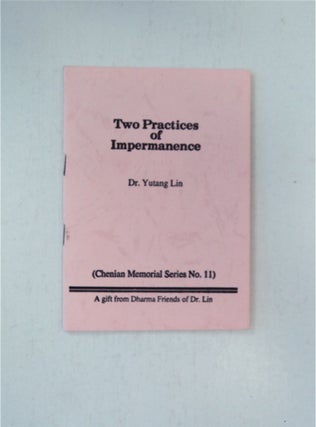 88654] Two Practices of Impermanence. Dr. Yutang LIN