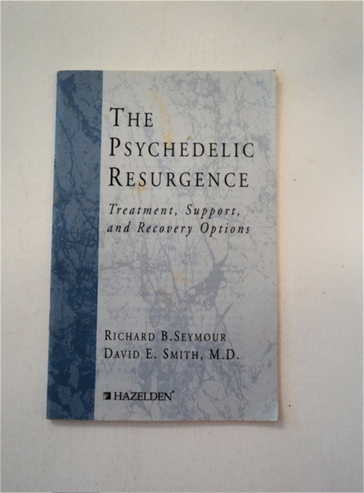 [88675] The Psychedelic Resurgence: Treatment, Support, and Recovery Options. Richard B. SEYMOUR, M. D. David E. Smith.