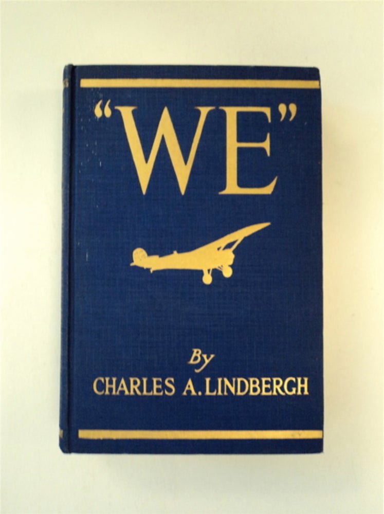 [88713] "We": The Famous Flier's Own Story of His Life and His Transatlantic Flight, Together with His Views on the Future of Aviation. Foreword by Myron T. Herrick, U.S. Ambassador to France. Illustrated with b/w photos. Charles A. LINDBERGH.