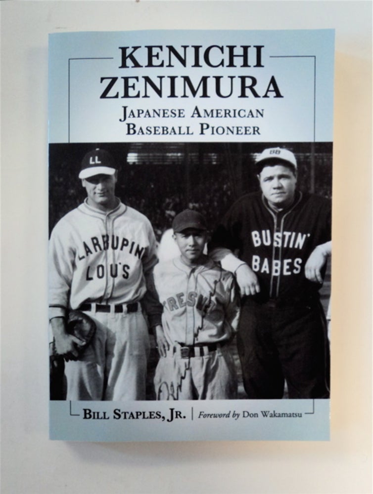 [88769] Kenichi Zenimura, Japanese American Baseball Pioneer. Bill STAPLES, Jr.