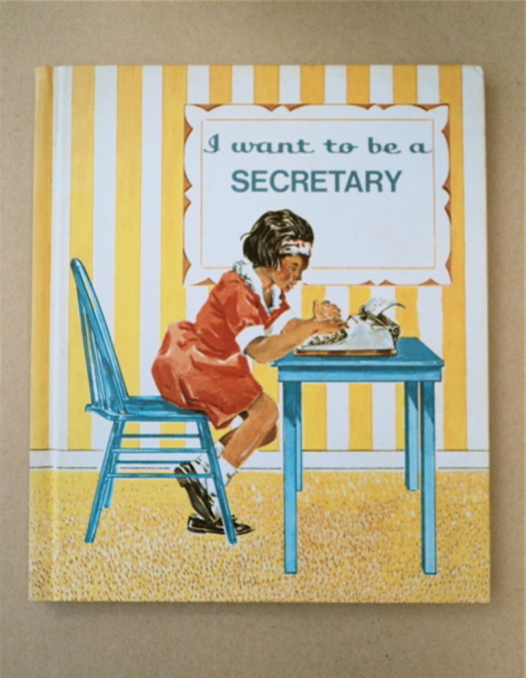 [88772] I Want to be a Secretary. Eugene H. BAKER.