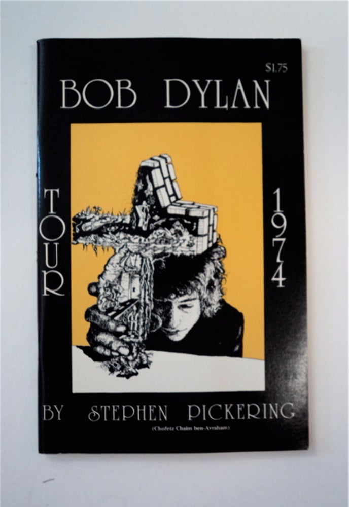 [88791] Bob Dylan / The Band Tour 1974. Stephen PICKERING, Chofetz Chaim ben-Avraham.