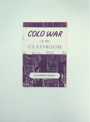 88808] Cold War in the Classroom. Samuel SILLEN