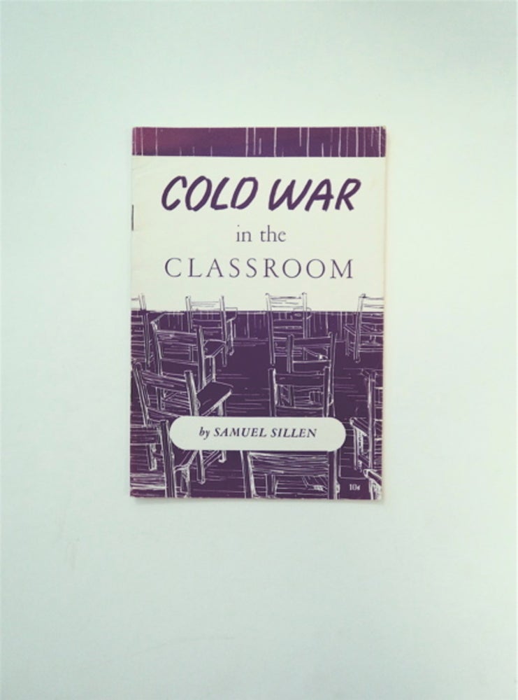 [88808] Cold War in the Classroom. Samuel SILLEN.