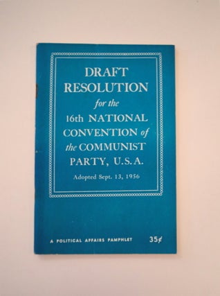 88819] Draft Resolution for the 16th National Convention of the Communist Party, U.S.A., Adopted...
