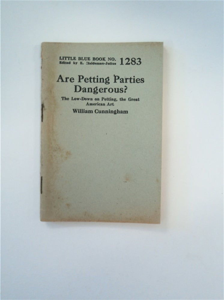 [88823] Are Petting Parties Dangerous?: The Low-Down on Petting, the Great American Art. William CUNNINGHAM.