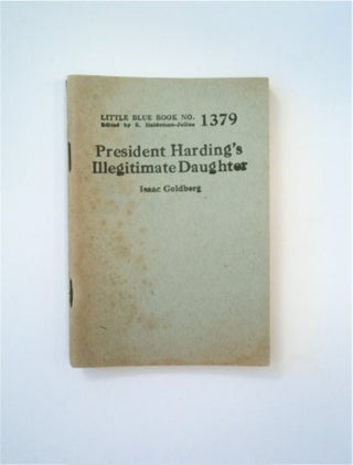 88825] President Harding's Illegitimate Daughter. Isaac GOLDBERG