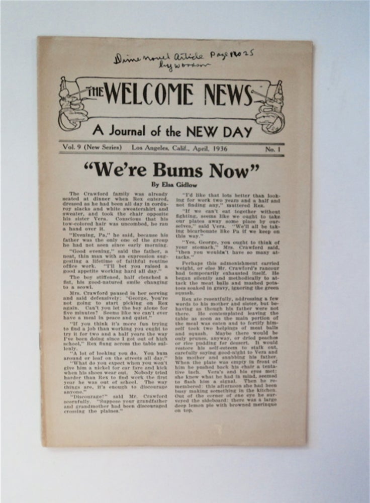 [88852] "We're Bums Now." In "The Welcome News: A Journal of the New Day" Elsa GIDLOW.