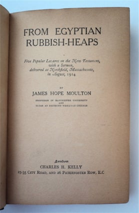 From Egyptian Rubbish-Heaps: Five Popular Lectures on the New Testament, with a Sermon, Delivered at Northfield, Massachusetts, in August, 1914