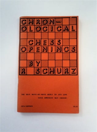 88888] Chronological Chess Openings: A Complete Set of Openings for the Tournament Chess Player....