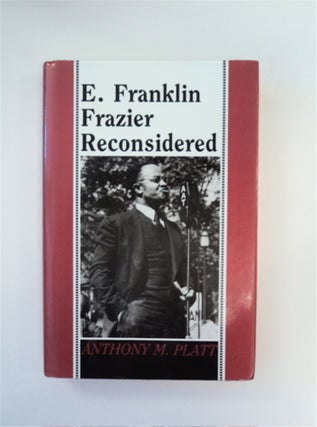 88989] E. Franklin Frazier Reconsidered. Anthony M. PLATT