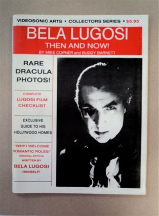 88997] Bela Lugosi, Then and Now! Mike COPNER, Buddy Barnett