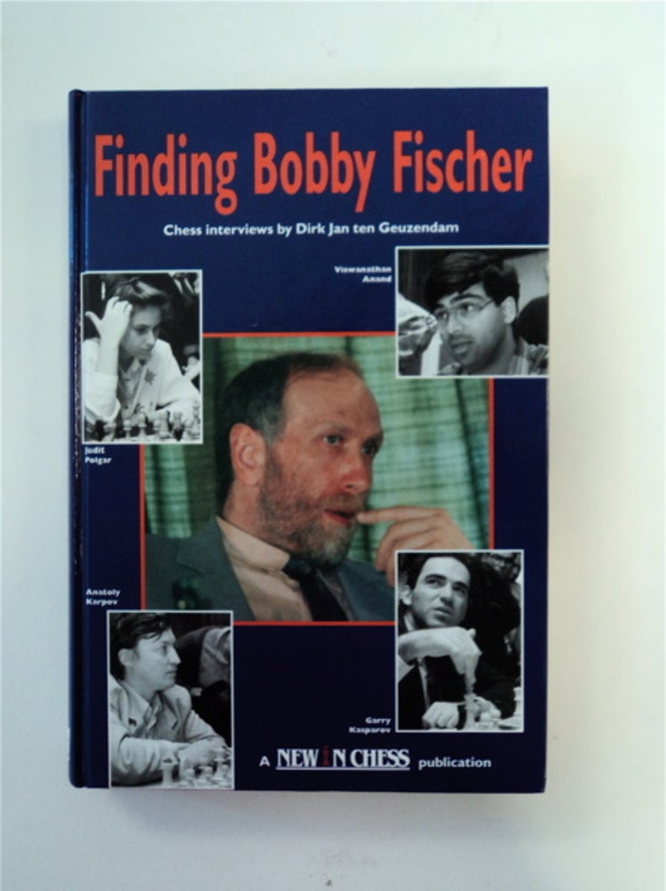 [89019] Finding Bobby Fischer: Chess Interviews. Dirk Jan ten GEUZENDAM.
