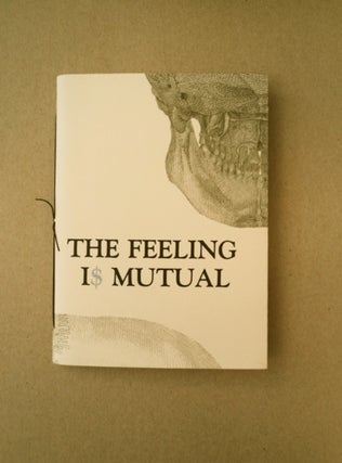 89052] The Feeling I$ Mutual: A List of Our Fucking Demands. Natalie PEYTON, Sara Wintz