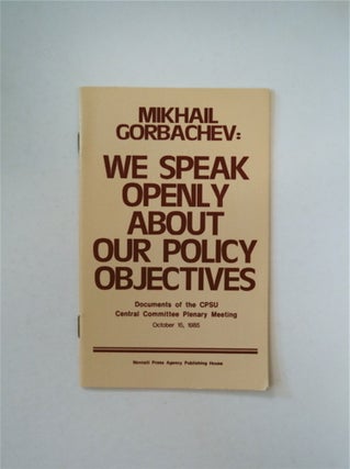 89077] We Speak Openly about Our Policy Objectives: Documents of the CPSU Central Committee...