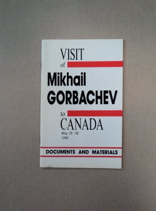 89078] Visit of Mikhail Gorbachev to Canada, May 29-30, 1990: Documents and Materials. Mikhail...