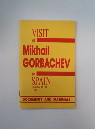 89086] Visit of Mikhail Gorbachev to Spain, October 26-28, 1990: Documents and Materials. Mikhail...