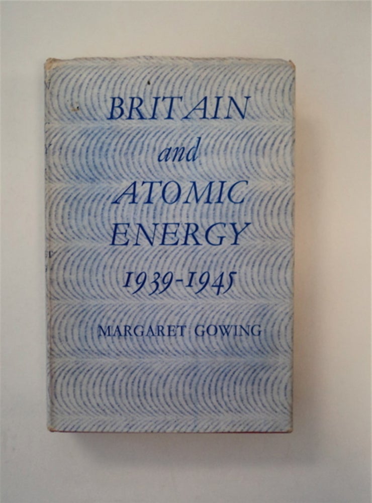 [89147] Britain and Atomic Policy 1939-1945. Margaret GOWLING.