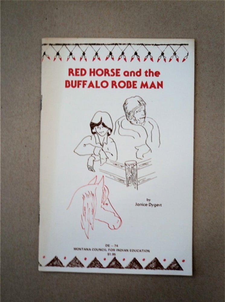 [89177] Red Horse and the Buffalo Robe Man. Janice DYGERT.