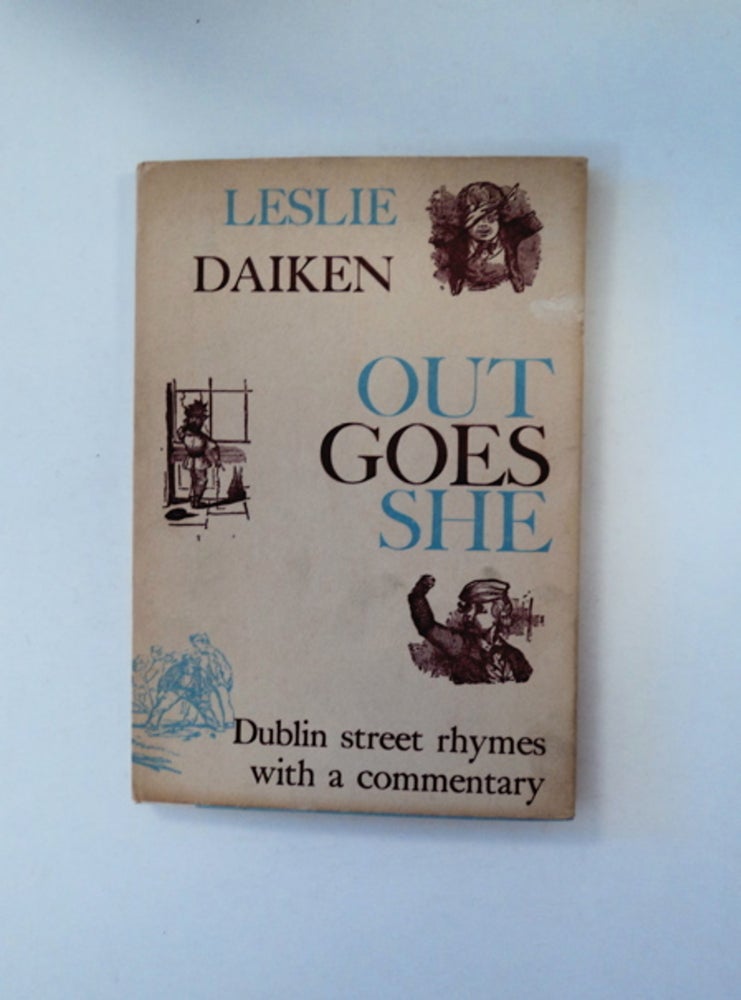 [89328] Out She Goes: Dublin Street Rhymes. Leslie DEIKEN, collected, a commentary by.