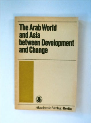 89340] The Arab World and Asia between Development and Change: Dedicated to the XXXIst...