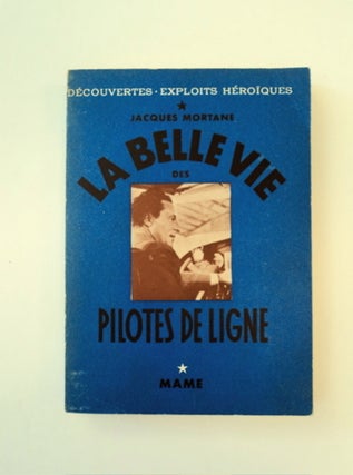 89344] La belle Vie des Pilotes de Ligne. Jacques MORTANE