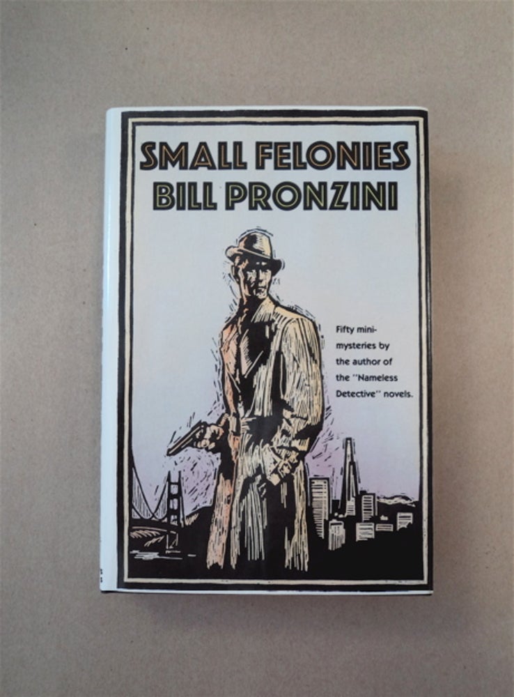 [89354] Small Felonies: Fifty Mystery Short Shorts. Bill PRONZINI.