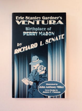 89372] Erle Stanley Gardner's Ventura, the Birthplace of Perry Mason. Richard L. SENATE